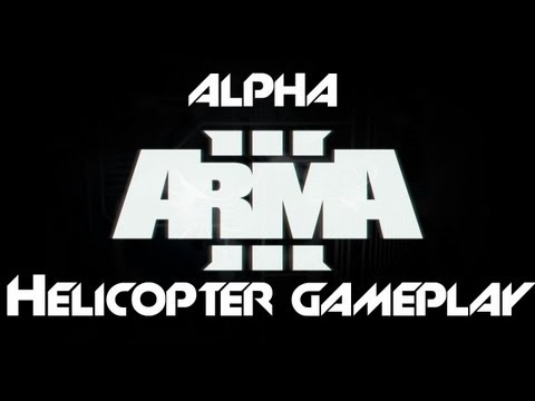 ARMA 3 Alpha - Helicopter Gameplay