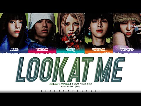 ALLDAY PROJECT 'LOOK AT ME' Lyrics (올데이프로젝트 LOOK AT ME 가사) [Color Coded Han_Rom_Eng]