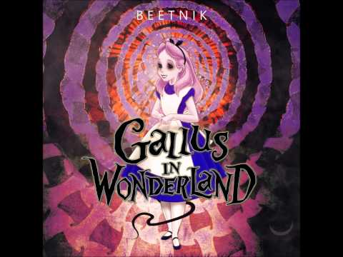 Beetnik - Gallus In Wonderland