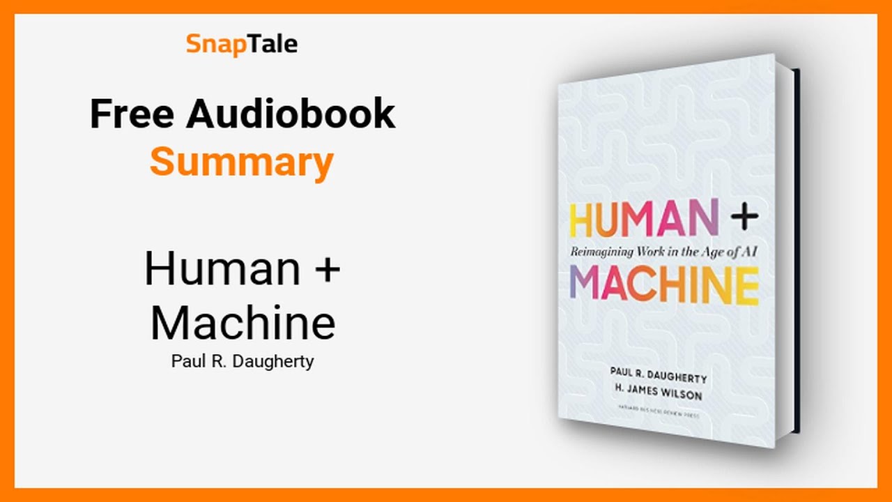 Human + Machine by Paul R. Daugherty: 7 Minute Summary