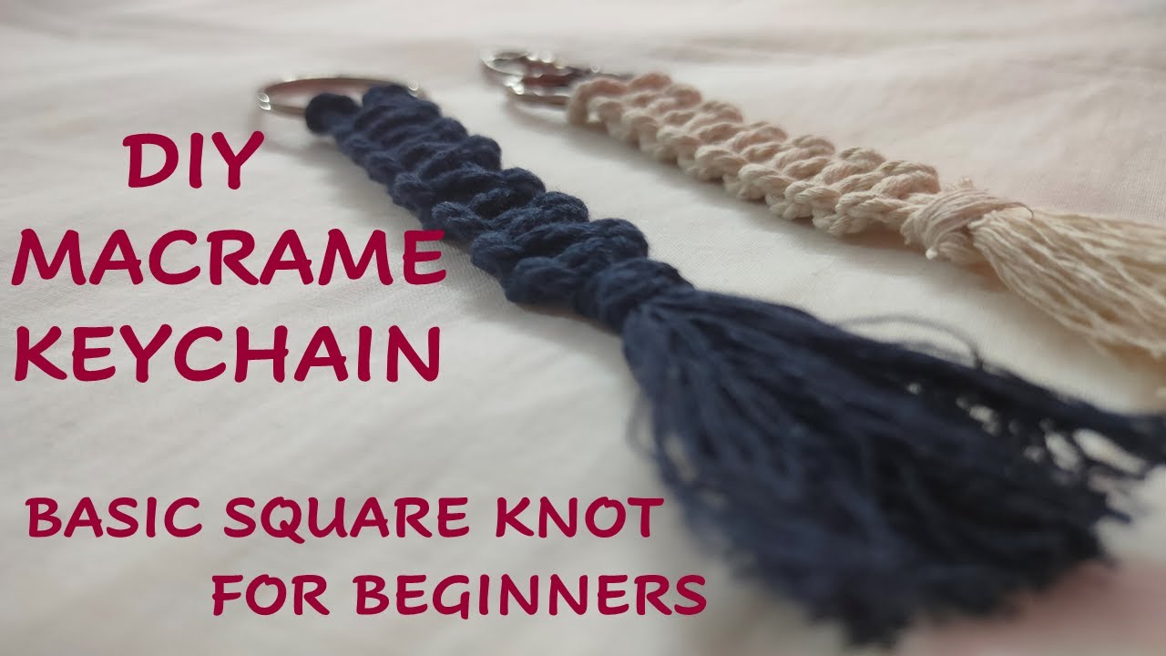 Macrame Keychain | Basic Square knot | Simple  & Easy technique | For Beginners