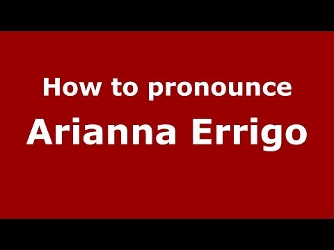 How to pronounce Arianna Errigo (Italian/Italy)  - PronounceNames.com