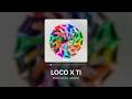 Martinwhite, Javiielo - LOCO X TI (Lyrics)