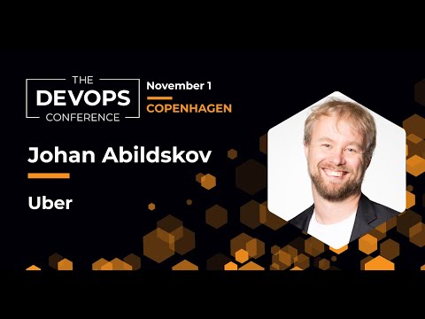 Transparent Infrastructure at Uber Scale | Johan Abildskov | The DEVOPS Conference - Copenhagen 2022
