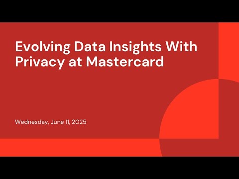 Watch: Evolving Data Insights With Privacy at Mastercard