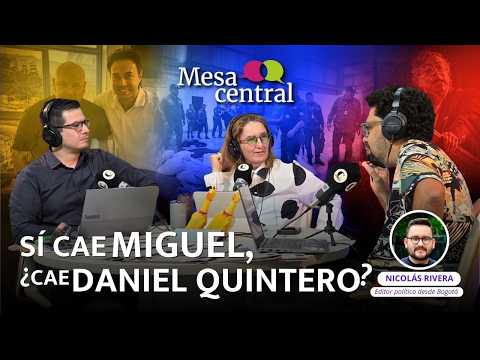 Sí cae Miguel, ¿cae Daniel Quintero?
