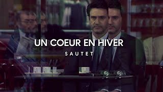 Analyse et commentaires sur Un Cœur en hiver (1992) de Claude Sautet
