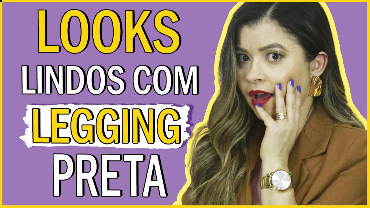 Watch Now 6 looks lindos e modernos com legging preta I Blog da Le 6 looks lindos e modernos com legging preta I Blog da Le