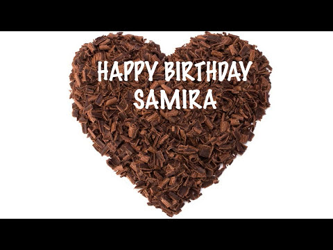 Samira samiRAH  Chocolate - Happy Birthday SAMIRA