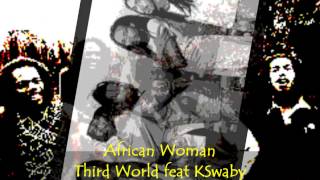 Third World feat KSwaby - African Woman - Mixed By KSwaby