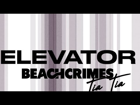 Elevator - Beachcrimes & Tia Tia [Official Lyric Video]
