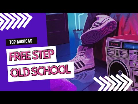 Top Músicas de Free Step OLD SCHOOL [Electro House]