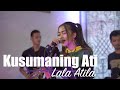 Kusumaning Ati Lala Atila Ft Dangdutes Band