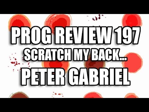 Prog Review 197 - Scratch My Back and I'll Scratch Yours - Peter Gabriel and Various Artists