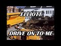 Elliott - Drive On To Me - Fan Made Lyric Video