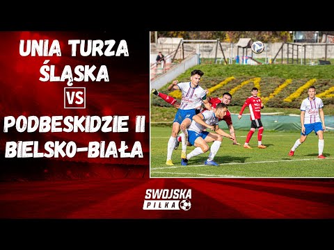4 LIGA: UNIA TURZA ŚLĄSKA - PODBESKIDZIE II BIELSKO-BIAŁA (SKRÓT MECZU)