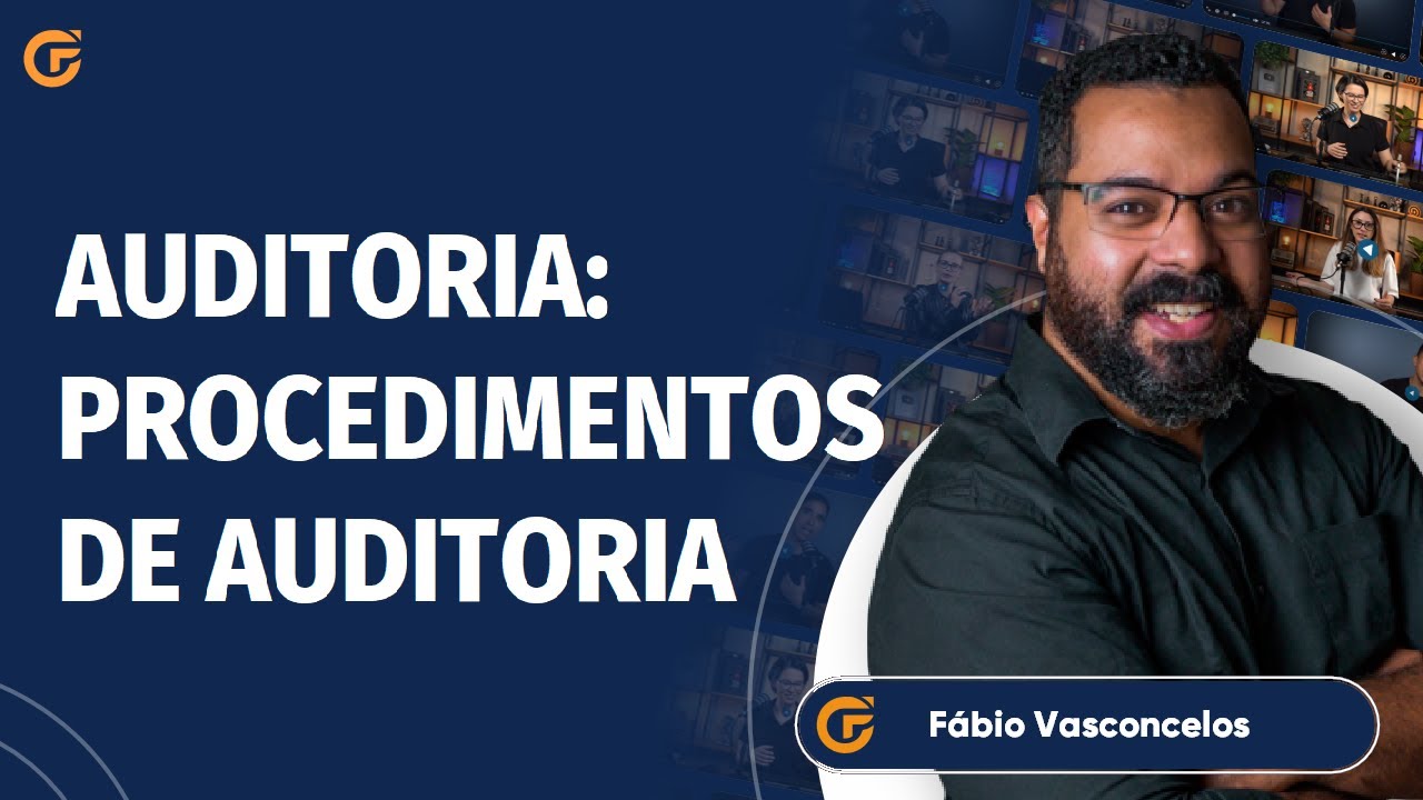 AUDITORIA: PROCEDIMENTOS DE AUDITORIA | 06.03 19H30