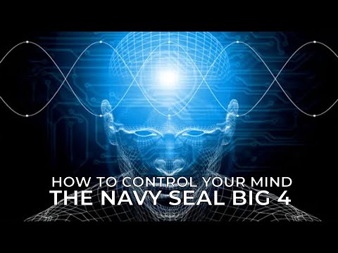 How To Control Your Mind - The Navy SEAL Big 4