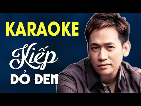Kiếp Đỏ Đen (Karaoke) - Duy Mạnh