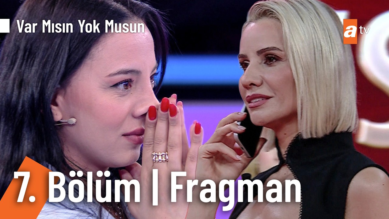 Esra Erol İle Var Mısın Yok Musun | 7. Bölüm Fragman @VarMısınYokMusunatv