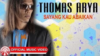 Download lagu Thomas Arya - Sayang Kau Abaikan [  HD] mp3