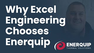 Why Excel Engineering Chooses Enerquip Heat Exchangers