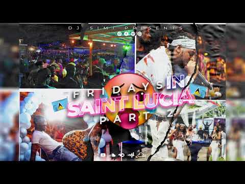 DJ Simi - Fridays In Saint Lucia Pt.2????????????????;2023 Mixtape (Dennery Segment,Soca & Bouyon)Carnival Prep.