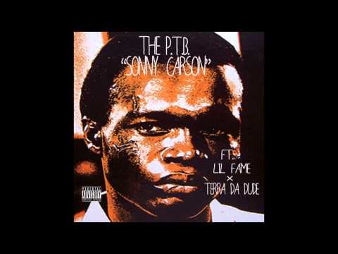THE P.T.B. " SONNY CARSON " Ft. LIL FAME x TERRA DA DUDE