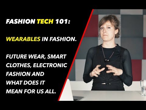 Wearables in fashion - smart clothes with super powers | Fashion Tech 101