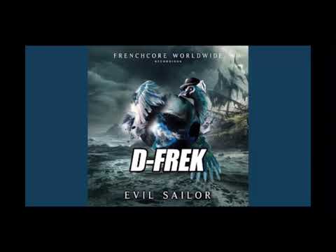 D-Frek - Evil Sailor (Fast Frenchcore Remix)