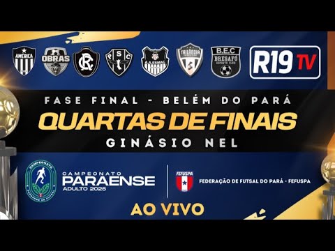 🔴 AO VIVO R19 TV | QUARTAS DE FINAIS | FASE FINAL PARAENSE ADULTO | NEL