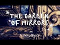 Sleep Story The Garden Of Mirrors