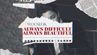 Vietsub  | ALWAYS DIFFICULT ALWAYS BEAUTIFUL - Wooseok   |  Audio