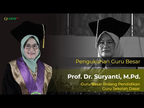 Inaugural Lecture by Prof. Dr. Suryanti, M.Pd | Professor of Elementary School Teacher Education