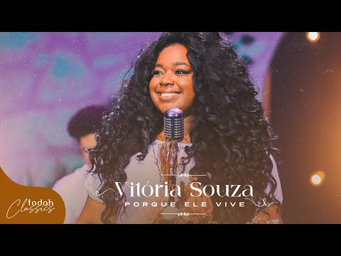 Vitória Souza | Porque Ele Vive [Clipe Oficial]