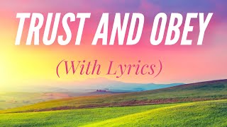 Trust and Obey (with lyrics)