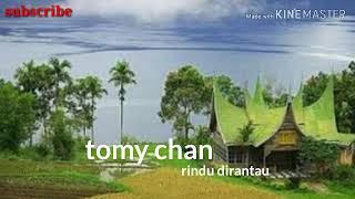 Download lagu Lagu minang tomy chan (rindu di rantau) mp3