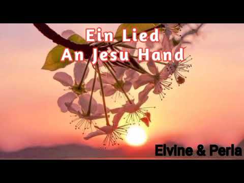 Lied: An Jesu Hand - Elvine & Perla