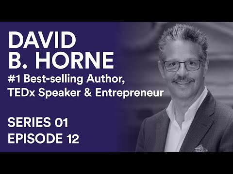 David B. Horne - Developing A Growth Mindset & Allowing Failures To Be Seen As A Positive — video featuring David Horne