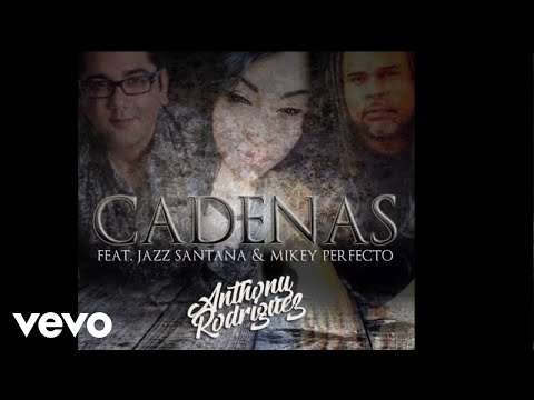 Anthony Rodriguez - Cadenas