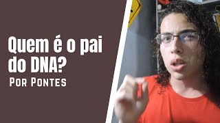 Watson e Crick NÃO descobriram o DNA | DispersCiência