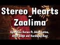 Stereo Hearts X Zaalima Lyric Video