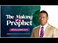 The Making Of A Prophet Apostle Arome Osayi