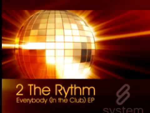 2 The Rythm 'Everybody (In The Club)'