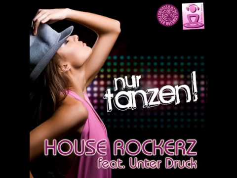 House Rockerz feat. Unter Druck - Nur Tanzen
