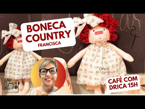 BONECA COUNTRY Francisca-  Passo a Passo Costura Fácil Tutorial da DRICA BONEQUEIRA