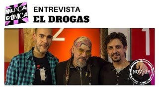 Entrevista a EL DROGAS con "No sé que hacer contigo" en directo (9 NOV'16)