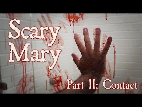 Scary Mary Part II: Contact