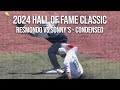 Resmondo vs Sonny's - 2024 Hall of Fame Classic!  Condensed Game