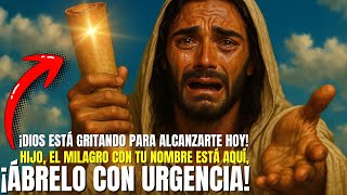 DIOS DICE: EL MILAGRO CON TU NOMBRE ESTÁ AQUI! MENSAJE DE DIOS PARA TI